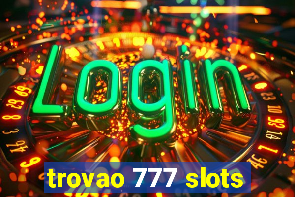 trovao 777 slots